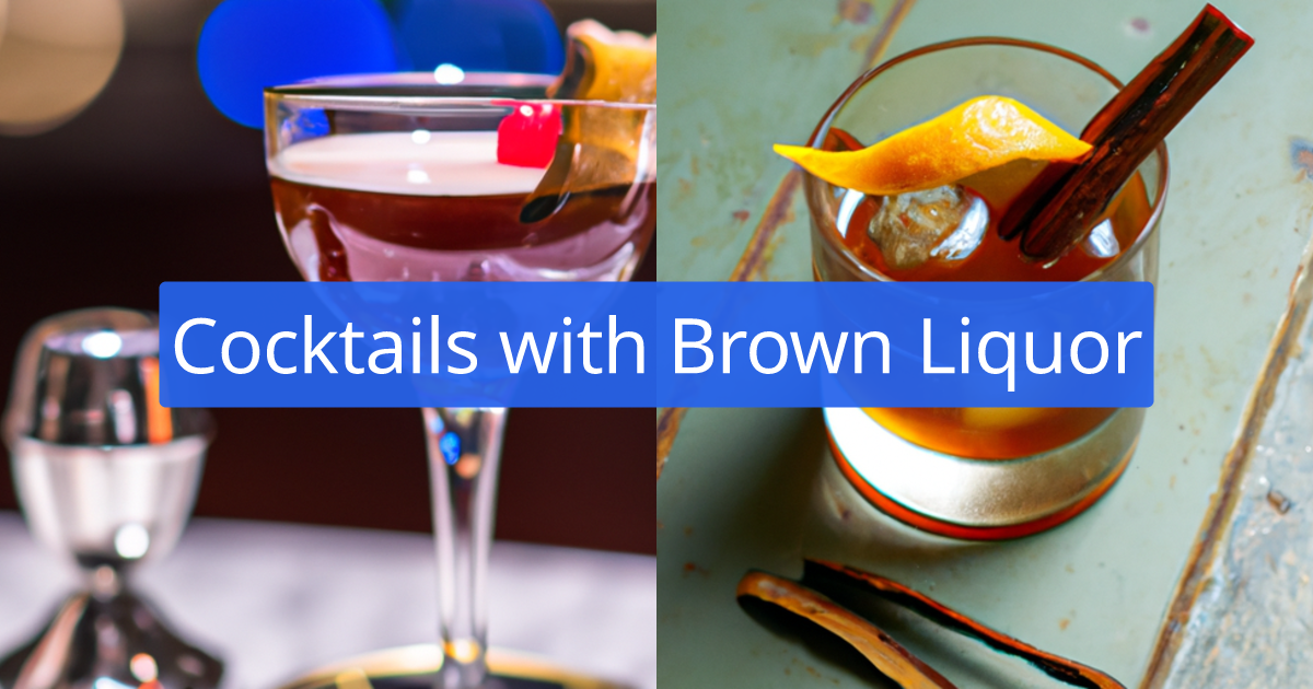 Cocktail Recipes with Brown Liquor created by AI