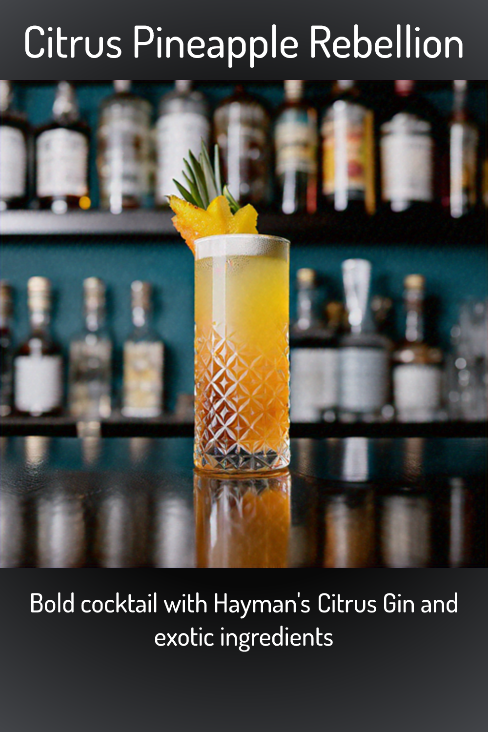 Citrus Pineapple Rebellion, Bold cocktail with Hayman's Citrus Gin and