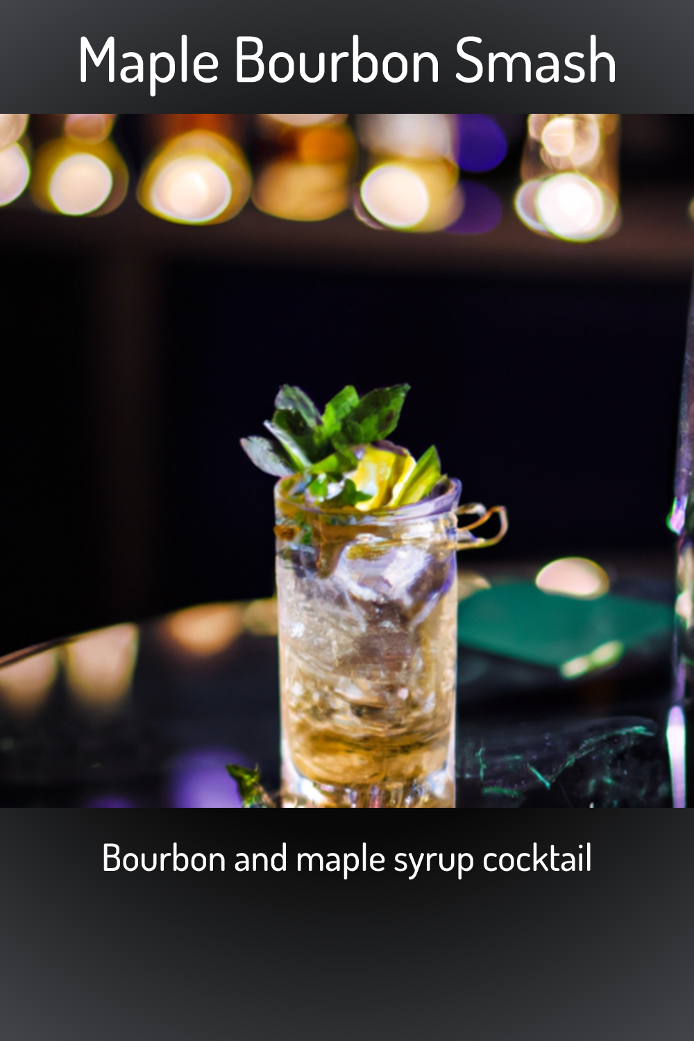 Maple Bourbon Smash, Bourbon and maple syrup cocktail