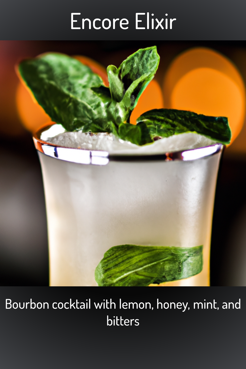 Encore Elixir, Bourbon cocktail with lemon, honey, mint, and bitters