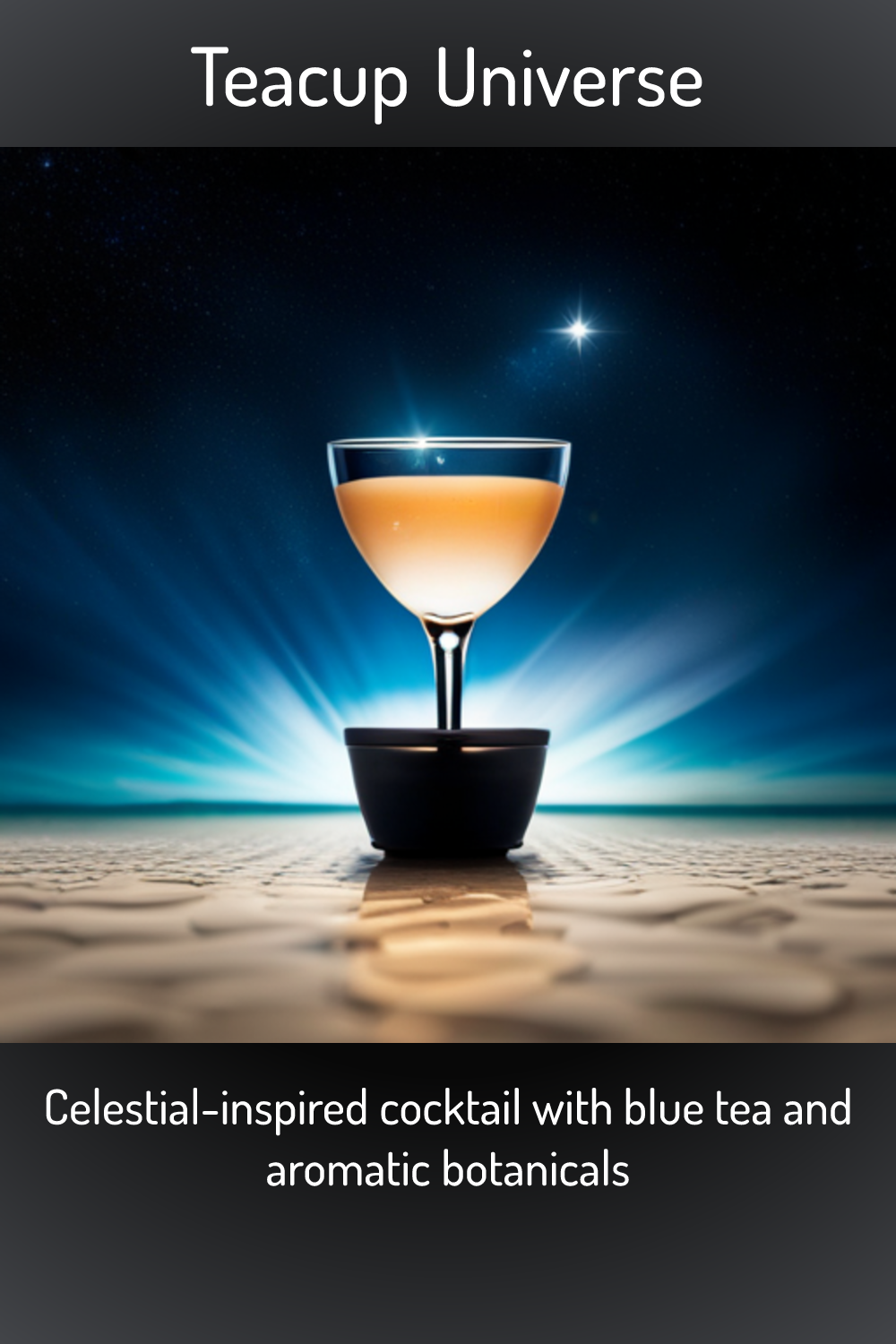 Teacup Universe, Celestialinspired cocktail with blue tea and aromatic