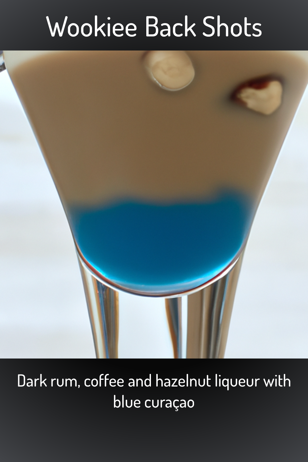 Wookiee Back Shots, Dark rum, coffee and hazelnut liqueur with blue curaçao