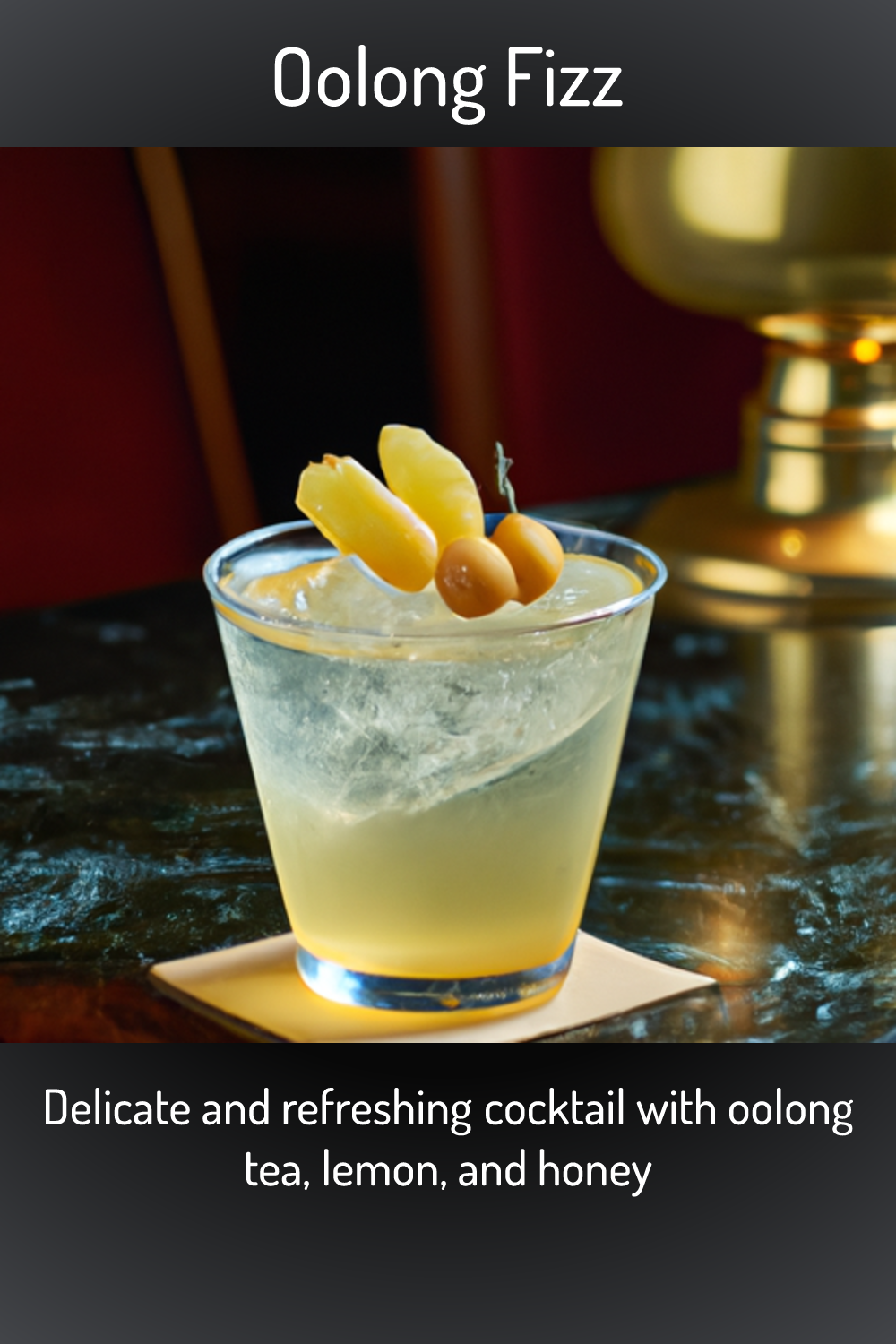 Oolong Fizz, Delicate and refreshing cocktail with oolong tea, lemon