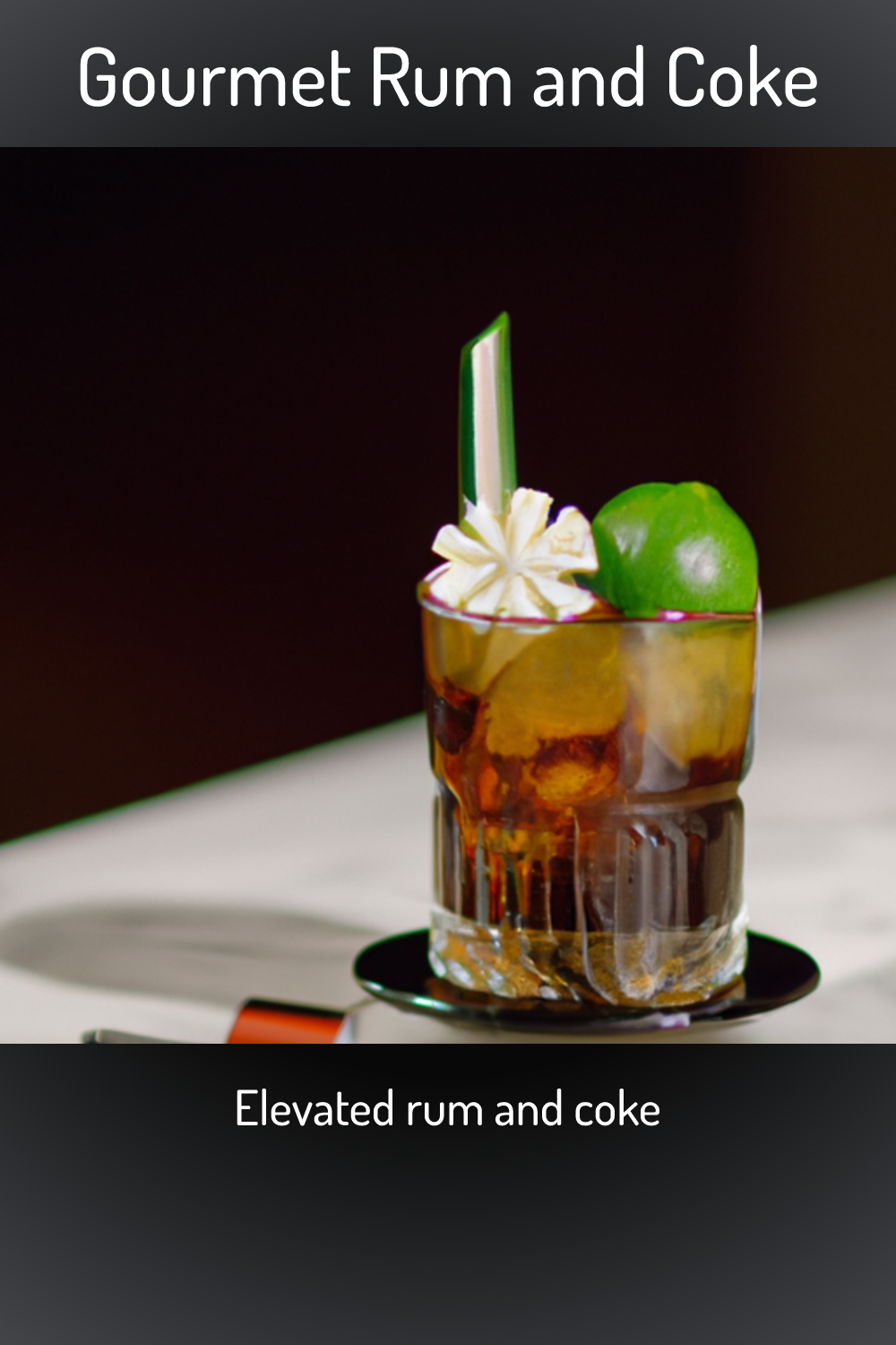 Gourmet Rum and Coke, Elevated rum and coke