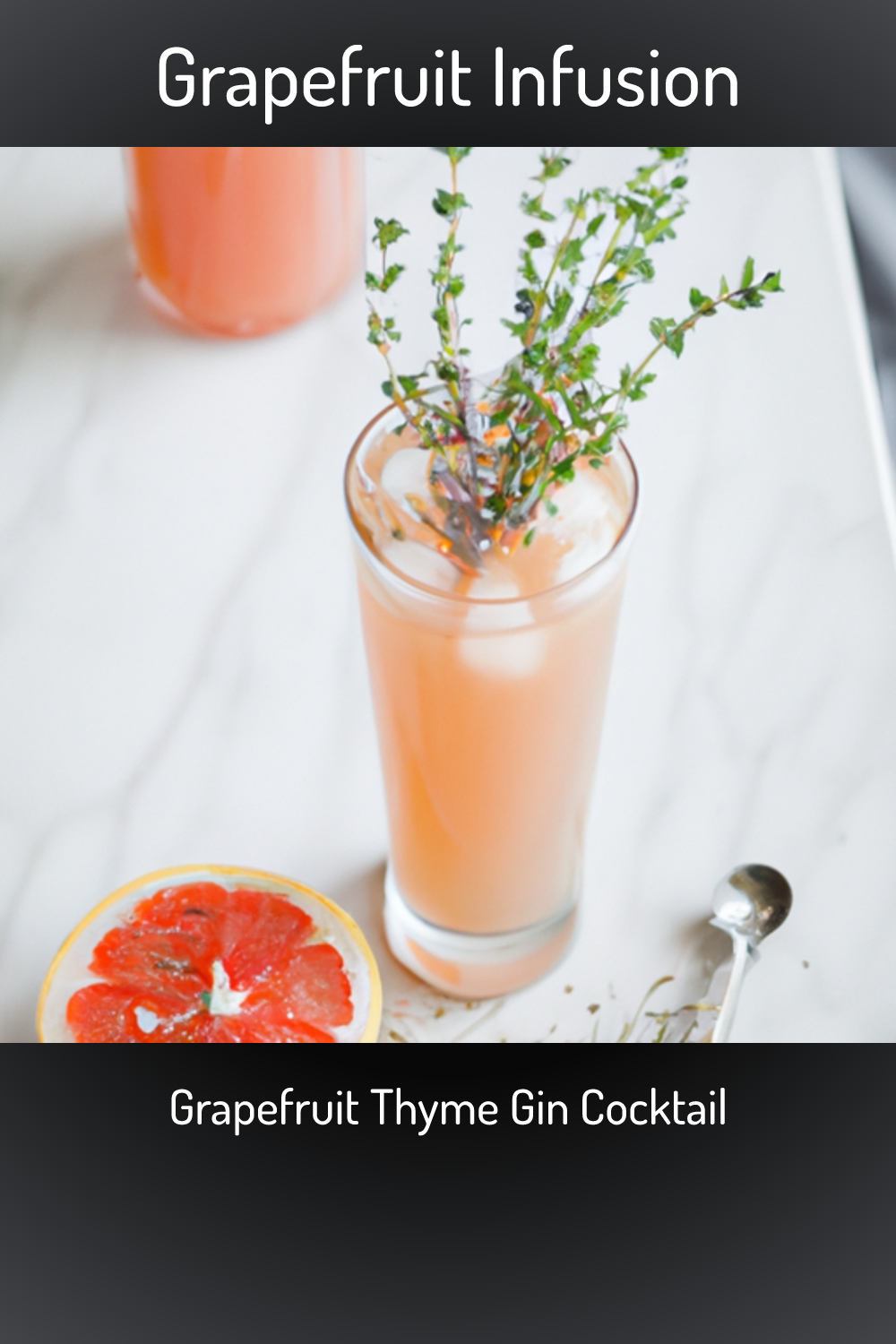 Grapefruit Infusion, Grapefruit Thyme Gin Cocktail