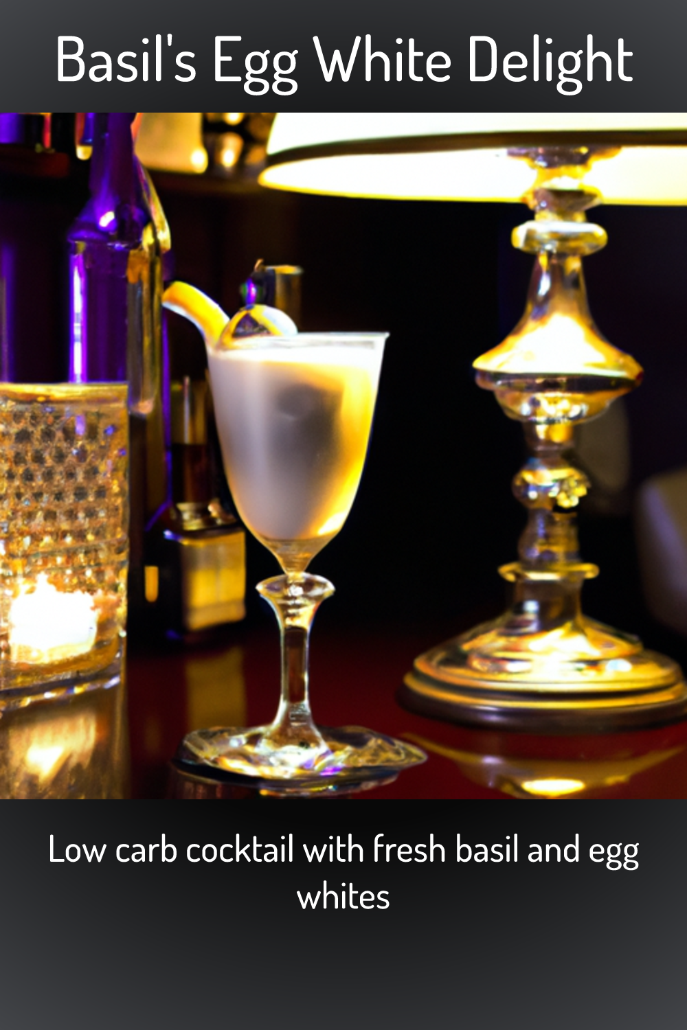 Basil's Egg White Delight, Low carb cocktail with fresh basil and egg