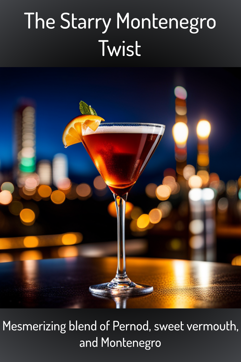 The Starry Montenegro Twist, Mesmerizing blend of Pernod, sweet