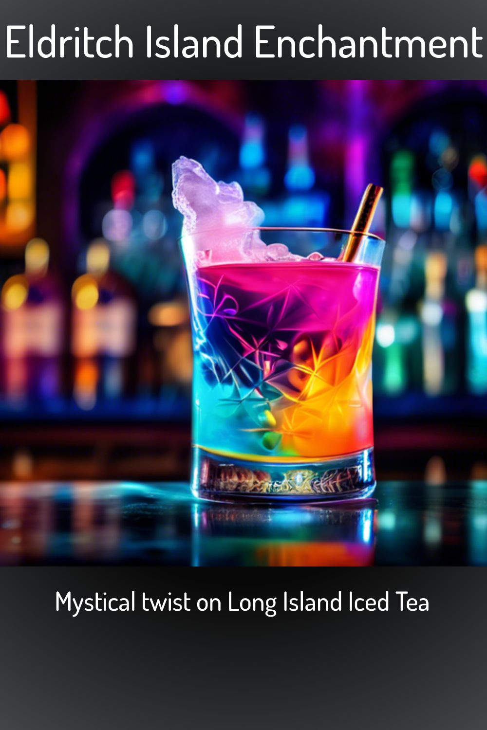 Eldritch Island Enchantment, Mystical twist on Long Island Iced Tea