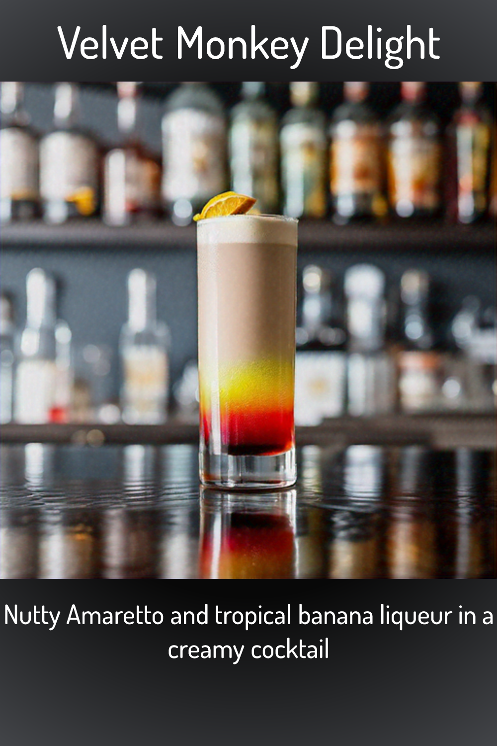 Velvet Monkey Delight, Nutty Amaretto and tropical banana liqueur in a
