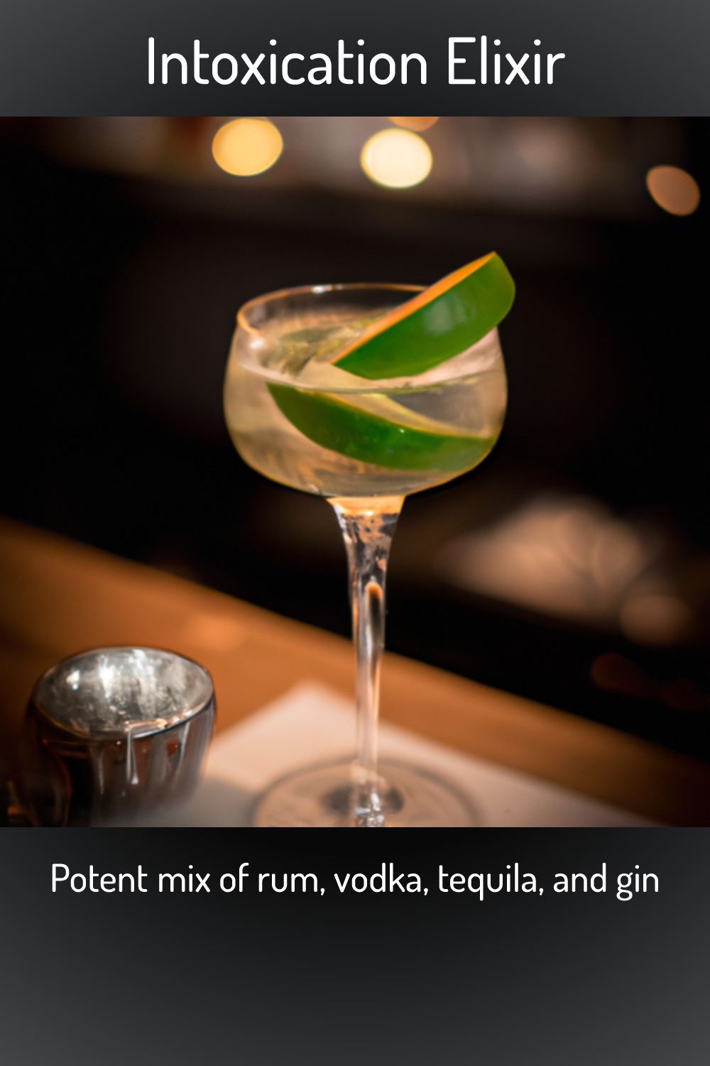 Intoxication Elixir, Potent mix of rum, vodka, tequila, and gin