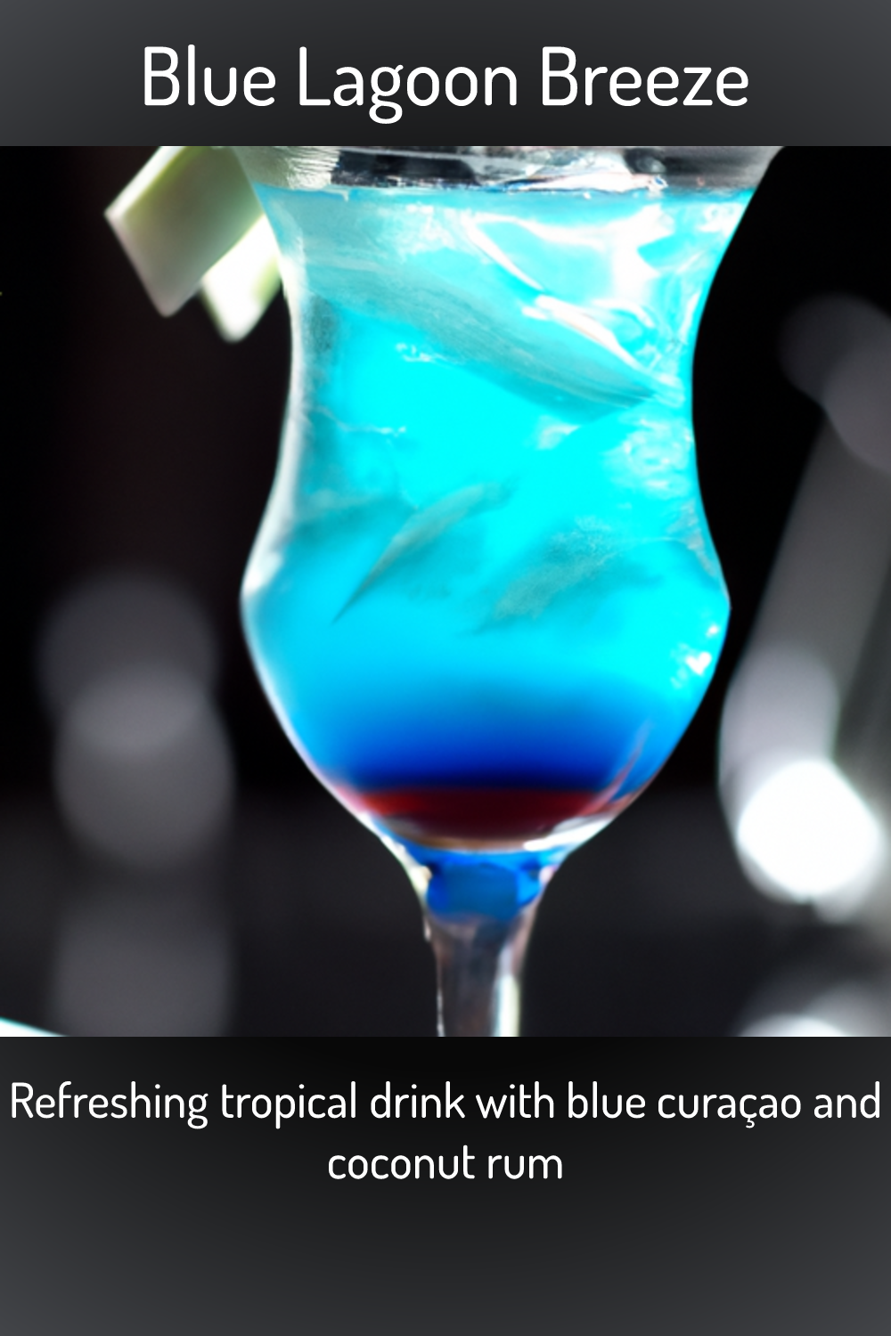 Blue Lagoon Breeze, Refreshing tropical drink with blue curaçao and