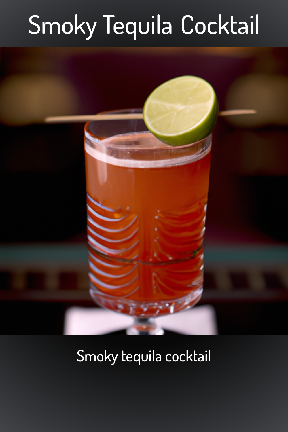 Smoky Tequila Cocktail, Smoky tequila cocktail