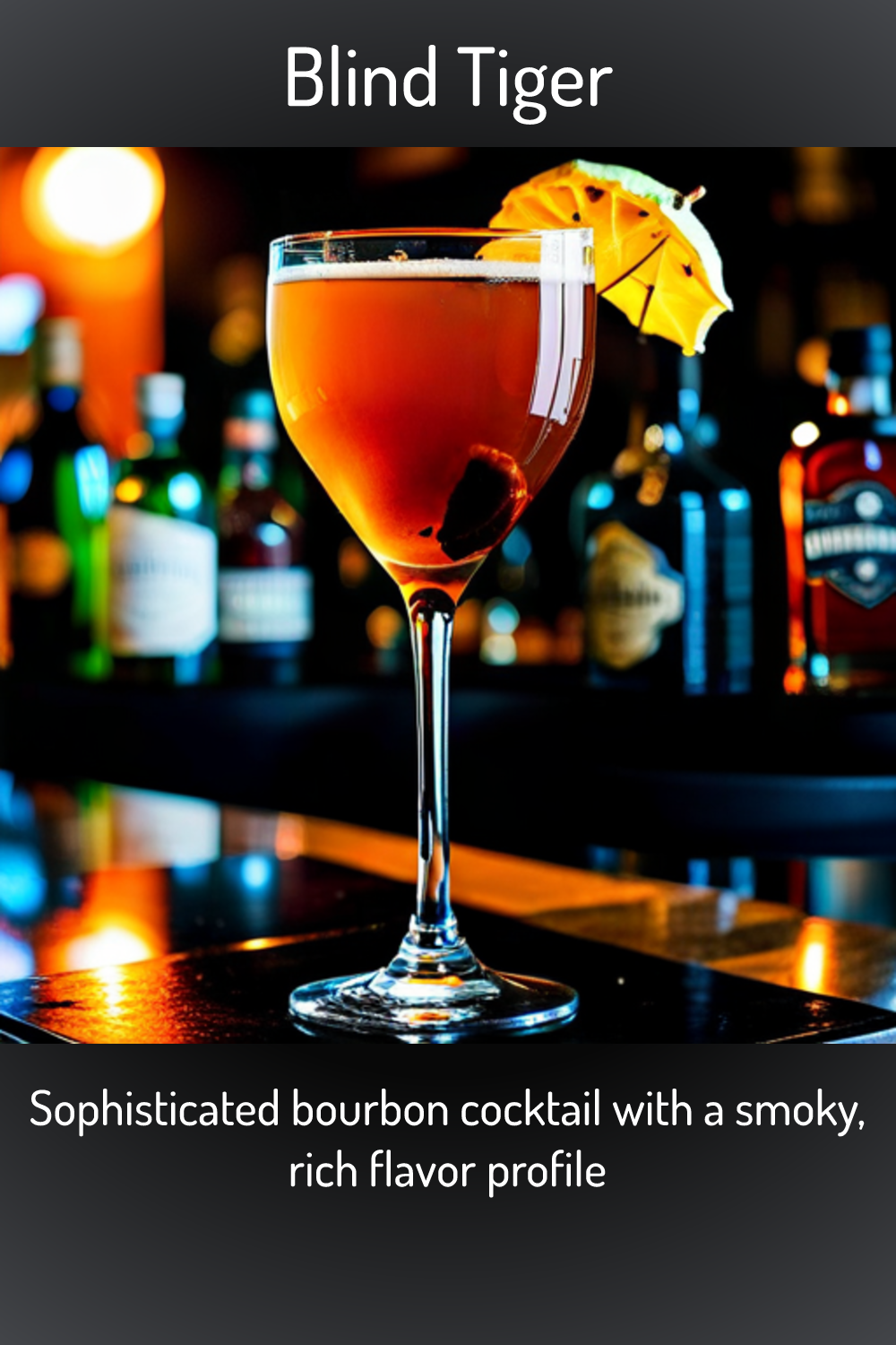 Blind Tiger, Sophisticated bourbon cocktail with a smoky, rich flavor