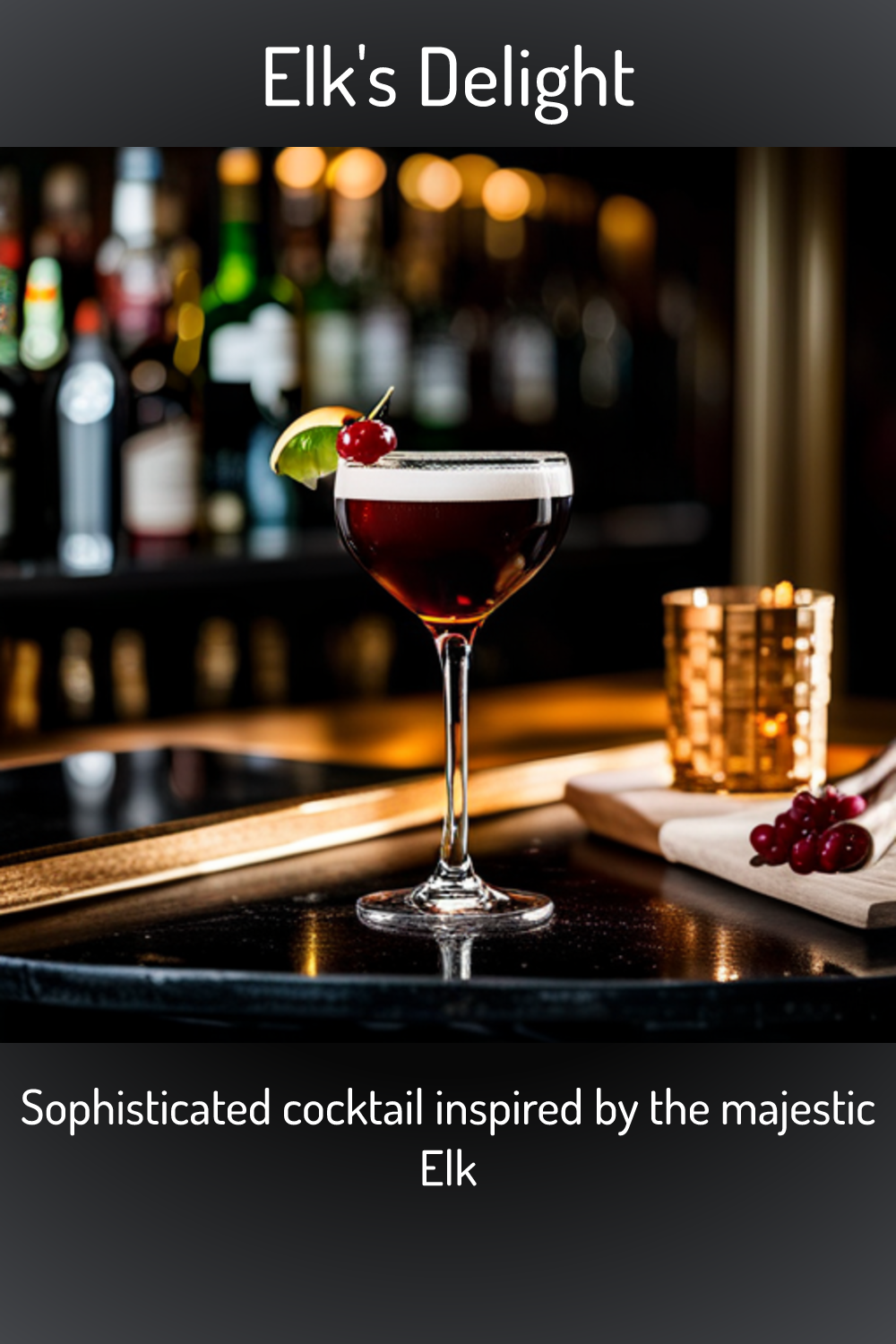 Elk's Delight, Sophisticated cocktail inspired by the majestic Elk