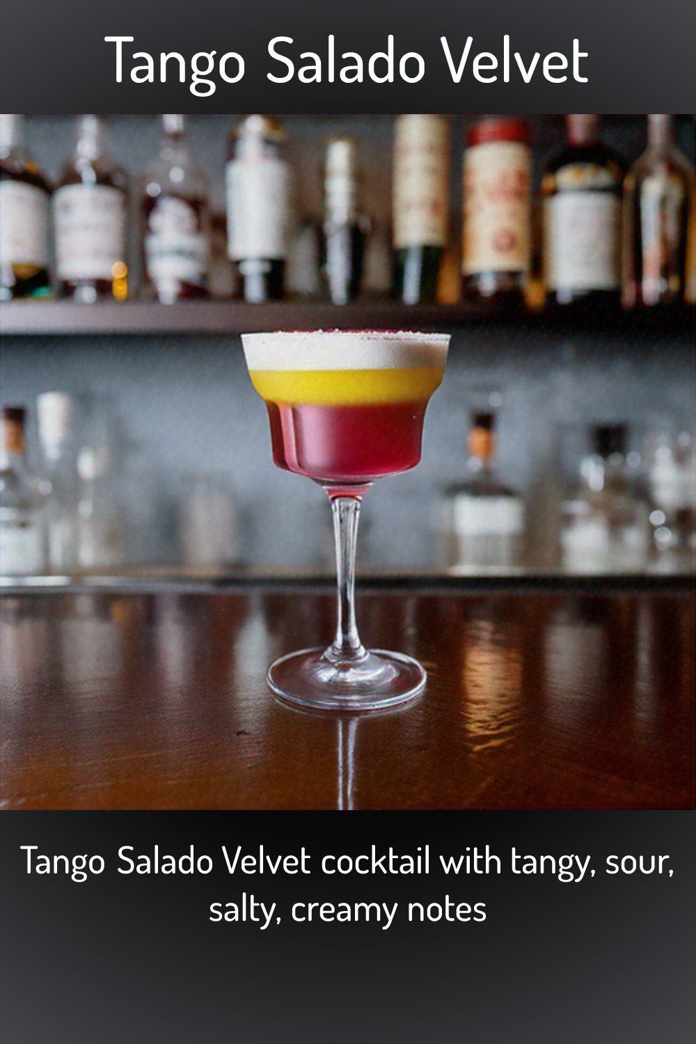 Tango Salado Velvet, Tango Salado Velvet cocktail with tangy, sour
