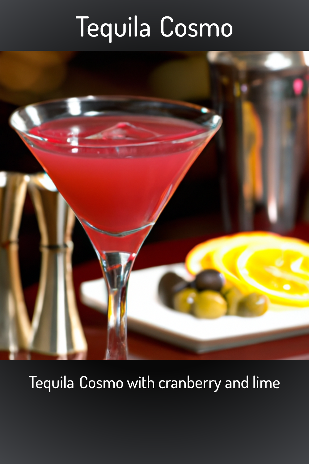 Tequila Cosmo, Tequila Cosmo with cranberry and lime