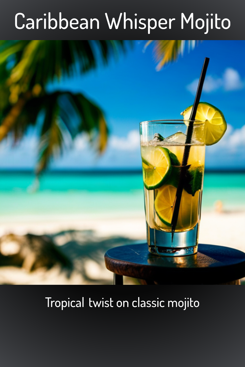 Caribbean Whisper Mojito, Tropical twist on classic mojito